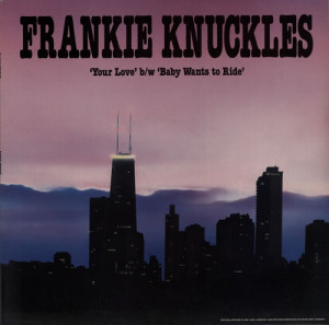 FRANKIE KNUCKLES Your Love / Baby Wants To Ride (1989 UK 2-track 12 ...