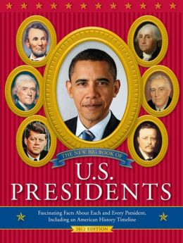 ... about Each and Every President, Including an American History Timeline