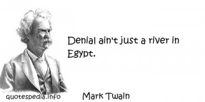... Quotes About Truth - Denial ain t just a river in Egypt - quotespedia