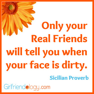Girlfriendology only real friends, friendship quote
