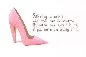 ... become strong…a strong woman is one who gets her heart broken time