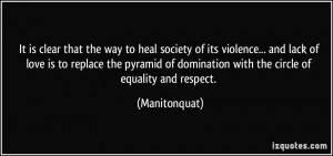 It is clear that the way to heal society of its violence... and lack ...