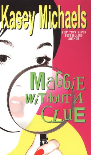 ... Maggie Without A Clue (Maggie Kelly Mystery, #3)” as Want to Read