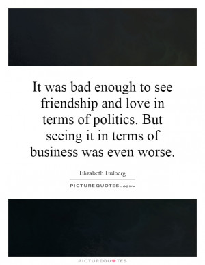 Quotes About Friendships Ending Badly Ending on Bad Terms Quotes