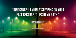 quote-Mason-Cooley-innocence-i-am-only-stepping-on-your-55958.png