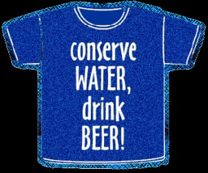 Funny Conserve Water Drink Beer Comments