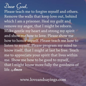 Dear God Please teach me to forgive myself | Love and Sayings