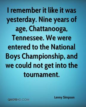 ... Tennessee. We were entered to the National Boys Championship, and we