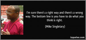 quote-i-m-sure-there-s-a-right-way-and-there-s-a-wrong-way-the-bottom ...
