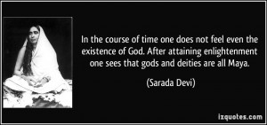 In the course of time one does not feel even the existence of God ...