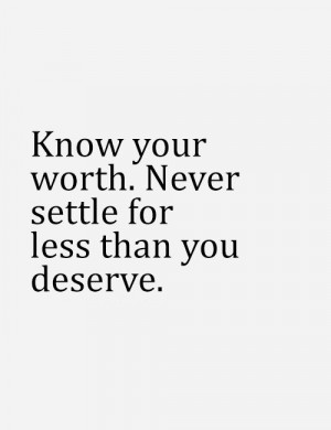 know your worth self worth knowing your self worth quotes