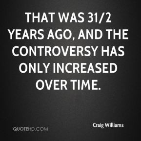 That was 31 2 years ago and the controversy has only increased over