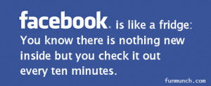=http://www.imagesbuddy.com/facebook-is-like-a-fridge-facebook-quote ...