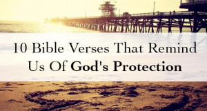 ... great idea to remember these 10 Bible verses about God’s protection