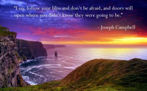 ... where you didn't know they were going to be. - Joseph Campbell quote
