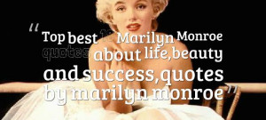 Top best 18 Marilyn Monroe quotes about life,beauty and success,quotes ...
