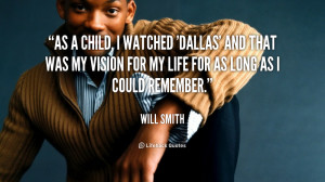 As a child, I watched 'Dallas' and that was my vision for my life for ...