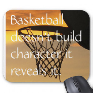 Basketball doesn't build characte... mouse pad