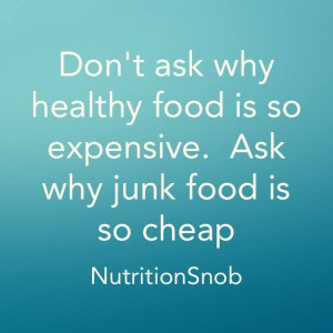 HEALTHY FOOD VS JUNK FOOD -- i never ever thought of it this way ...