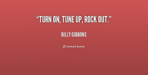 quote-Billy-Gibbons-turn-on-tune-up-rock-out-179180_1.png