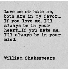 Shakespeare Love Me Or Hate Me Quote (5)