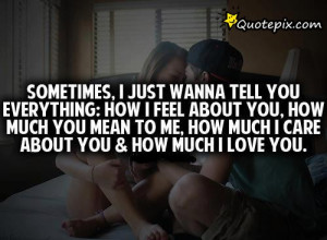 Sometimes I Just Wanna Tell You Everything..