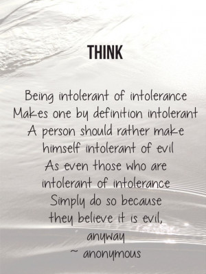 Thought Provoking Quotes* The hypocrisy of not tolerating intolerance