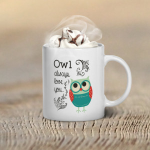 Owls, Owl Mug, Ceramic Owl Mug, Owl Always Love You Quote Coffee Mug ...