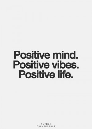 Positive Mind Quotes – Positive vibes – Positive Life Quotes