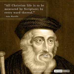 ... ; by every word thereof.” - John Wycliffe #christianlife #scripture