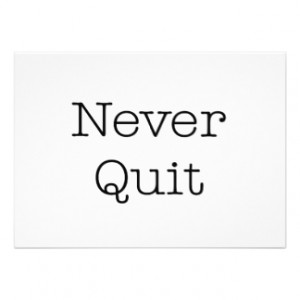 Never Quit Quotes Inspirational Endurance Quote Custom Announcements