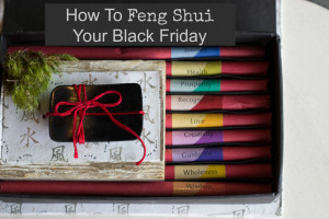 how to feng shui your black friday