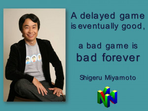 delayed game is eventually good a bad game is bad forever shigeru ...
