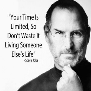 time is limited steve jobs quotes your time is limited your time is ...