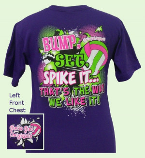 Volleyball-Bump, Set, Spike it.... That's the Way We Like It T ...