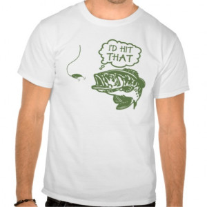 hit That Bass and Fishing Lure Tee Shirts