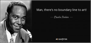 Quotes › Authors › C › Charlie Parker › Man, there's no ...