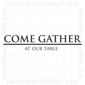 Come-Gather-At-Our-Table-Kitchen-Wall-Decal-Vinyl-Art-Sticker-Quote ...