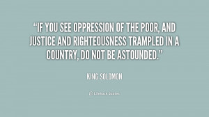 If you see oppression of the poor, and justice and righteousness ...