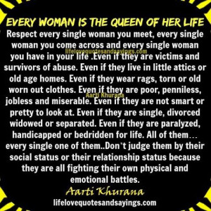 Every Woman Is The Queen Of Her Life....