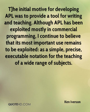 he initial motive for developing APL was to provide a tool for ...