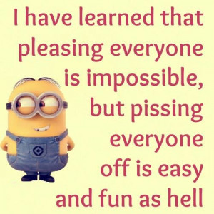 have learned that pleasing everyone...