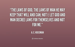 quote-A.-E.-Housman-the-laws-of-god-the-laws-of-218470.png