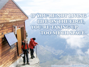 Funny Quotes About Living Life On The Edge