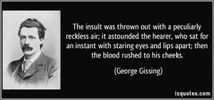 The insult was thrown out with a peculiarly reckless air; it astounded ...