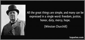 ... word: freedom, justice, honor, duty, mercy, hope. - Winston Churchill