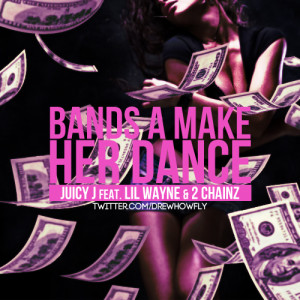 Juicy J - Bands A Make Her Dance (Feat. Lil Wayne & 2 Chainz)