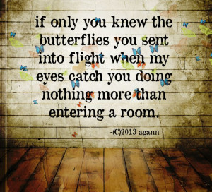 You give me butterflies...