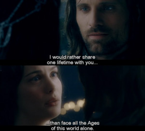 Arwen and Aragorn Would Rather Spend One Lifetime Together Than Spend ...