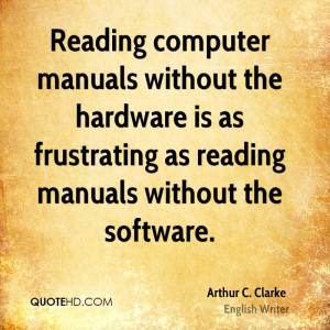 manuals without the hardware is as frustrating as reading manuals ...